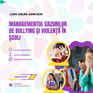 Managementul cazurilor de bullying și violență în școli